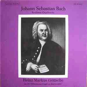 Johann Sebastian Bach, Heinz Markus Göttsche - Berühmte Orgelwerke