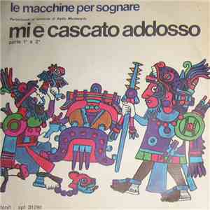 Le Macchine Per Sognare - Mi E' Cascato Addosso Parte 1a E 2a