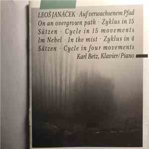 Leoš Janáček, Karl Betz - On An Overgrown Path-Cycle In 15 Movements-In The Mist-Cycle in four movements
