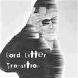 Lord Litter - Transition