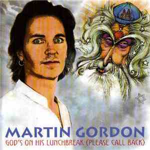 Martin Gordon - God's On His Lunchbreak (Please Call Back)