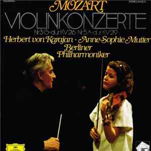 Mozart - Anne-Sophie Mutter / Berliner Philharmoniker / Herbert von Karajan - Violinkonzerte · Violin Concertos No.3 G-dur KV 216 · No.5 A-dur KV 219
