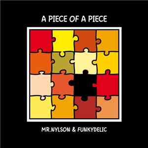 Mr. Nylson & Funkydelic - A Piece Of A Piece