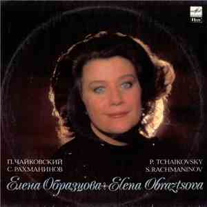P. Tchaikovsky / S. Rachmaninov - Elena Obraztsova - Елена ОбразцоваElena Obraztsova