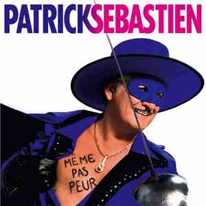 Patrick Sebastien - Même Pas Peur