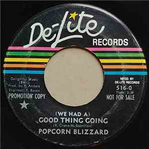 Popcorn Blizzard  - (We Had A) Good Thing Going / My Susanne