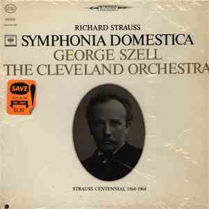 Richard Strauss - George Szell, The Cleveland Orchestra - Symphonia Domestica