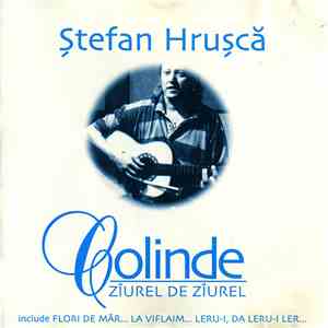 Ștefan Hrușcă - Colinde (Zîurel De Zîurel)