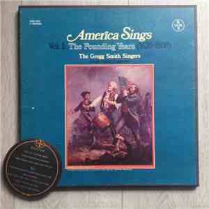 The Gregg Smith Singers - America Sings, Vol 1: The Founding Years (1620-1800)