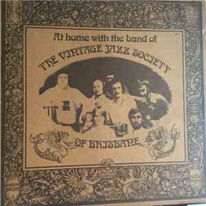 The Band Of The Vintage Jazz Society Of Brisbane. - At Home With...