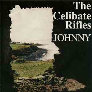 The Celibate Rifles - Johnny