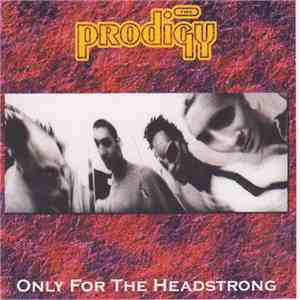 The Prodigy - Only For The Headstrong