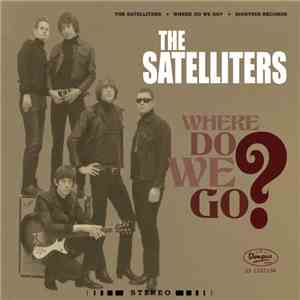 The Satelliters - Where Do We Go?