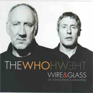 The Who - Wire & Glass (Six Songs From A Mini-Opera)