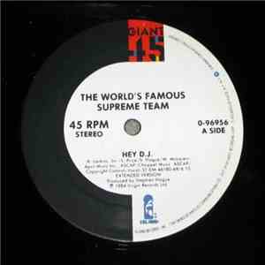 The World's Famous Supreme Team - Hey D.J.