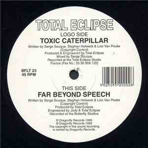 Total Eclipse - Toxic Caterpillar / Far Beyond Speech