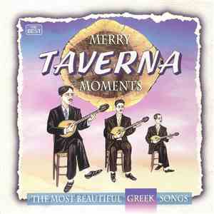 Unknown Artist - Merry Taverna Moments - The Most Beautiful Greek Songs