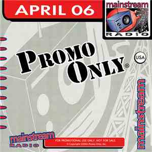 Various - Promo Only Mainstream Radio: April 2006