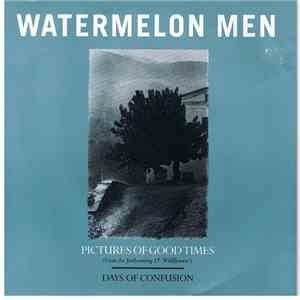 Watermelon Men - Pictures Of Good Times