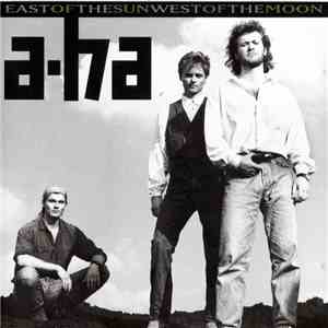 a-ha - East Of The Sun, West Of The Moon