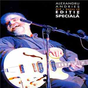Alexandru Andrieș - Ediţie specială