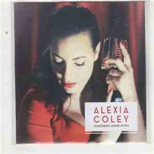 Alexia Coley - Something's Going Down