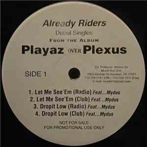 Already Riders - Playaz Over Plexus