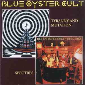 Blue Öyster Cult - Tyranny And Mutation / Spectres