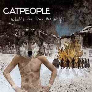 Catpeople - What's The Time Mr. Wolf?
