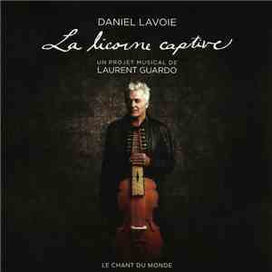 Daniel Lavoie / Laurent Guardo - La Licorne Captive