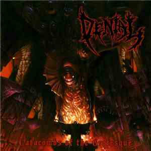Denial  - Catacombs Of The Grotesque