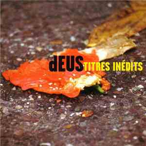 dEUS - Titres Inédits