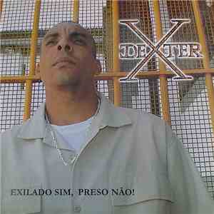 Dexter - Exilado Sim, Preso Não!