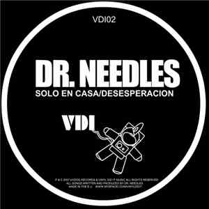 Dr. Needles - Solo En Casa / Deseperacion