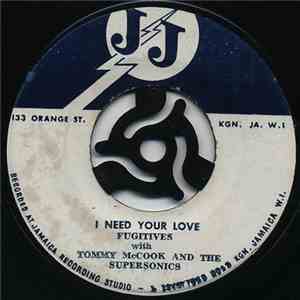 E. Lowden And The Fugitives / Tommy McCook & The Supersonics - Never Go Away / I Need Your Love