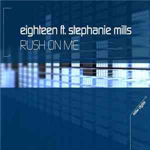 Eighteen Ft. Stephanie Mills - Rush On Me
