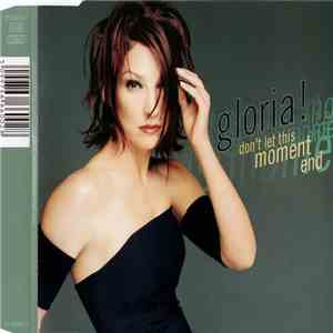 Gloria Estefan - Don't Let This Moment End