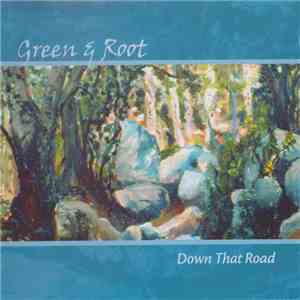 Green & Root - Down That Road