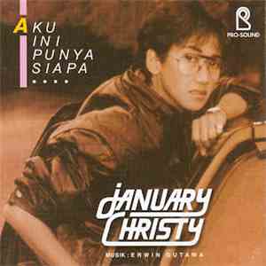 January Christy - Aku Ini Punya Siapa
