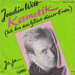 Joachim Witt - Kosmetik (Ich Bin Das Glück Dieser Erde)