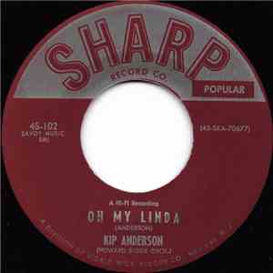 Kip Anderson - Oh My Linda / Till Your Love Is Mine