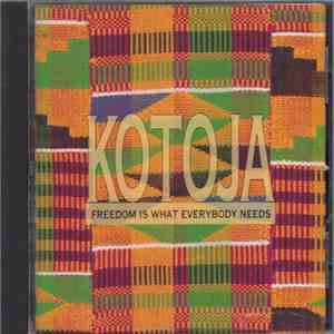 Kotoja - Freedom Is What Everybody Needs