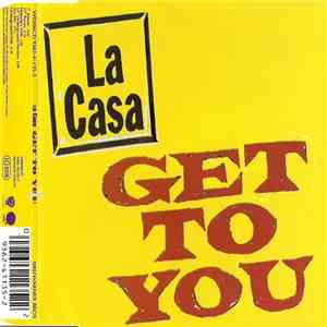 La Casa  - Get To You