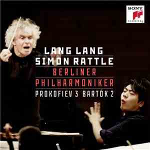 Lang Lang, Simon Rattle, Berliner Philharmoniker, Prokofiev, Bartók - Prokofiev 3 Bartók 2