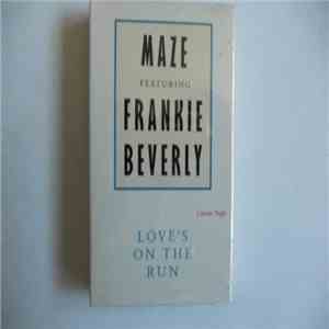 Maze Featuring Frankie Beverly - Love's On The Run