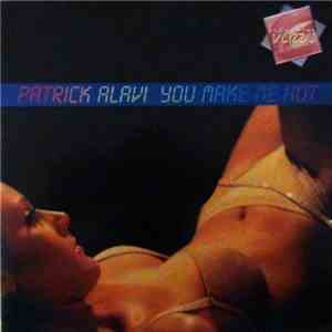 Patrick Alavi - You Make Me Hot
