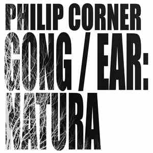 Philip Corner - Gong/Ear: Natura