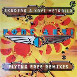 Skudero & Xavi Metralla - Pont Aeri - Flying Free Remixes