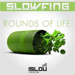 Slowfing - Rounds Of Life (Remix 01)