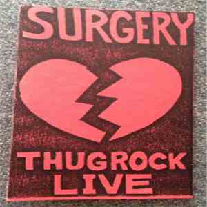 Surgery  - Thug Rock Live